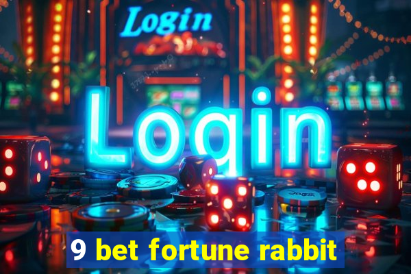 9 bet fortune rabbit